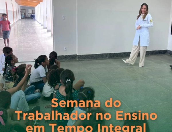 Semana do Trabalhador no Ensino de Tempo Integral